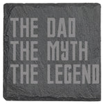 Dad, Myth, Legend Slate Coaster (SC003)