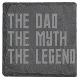 Dad, Myth, Legend Slate Coaster (SC003)